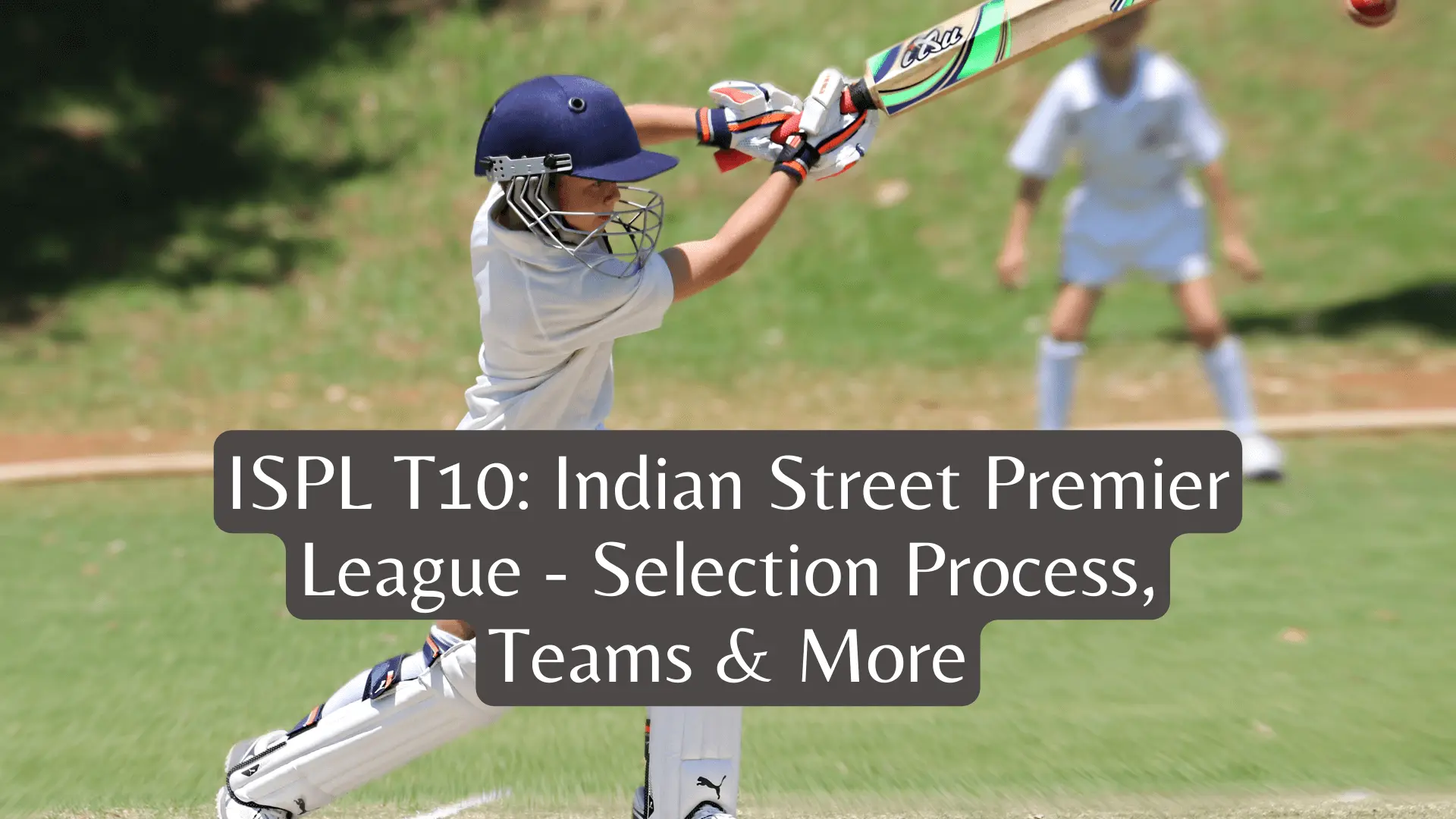 ISPL T10: Indian Street Premier League - Selection Process, Teams & More Details