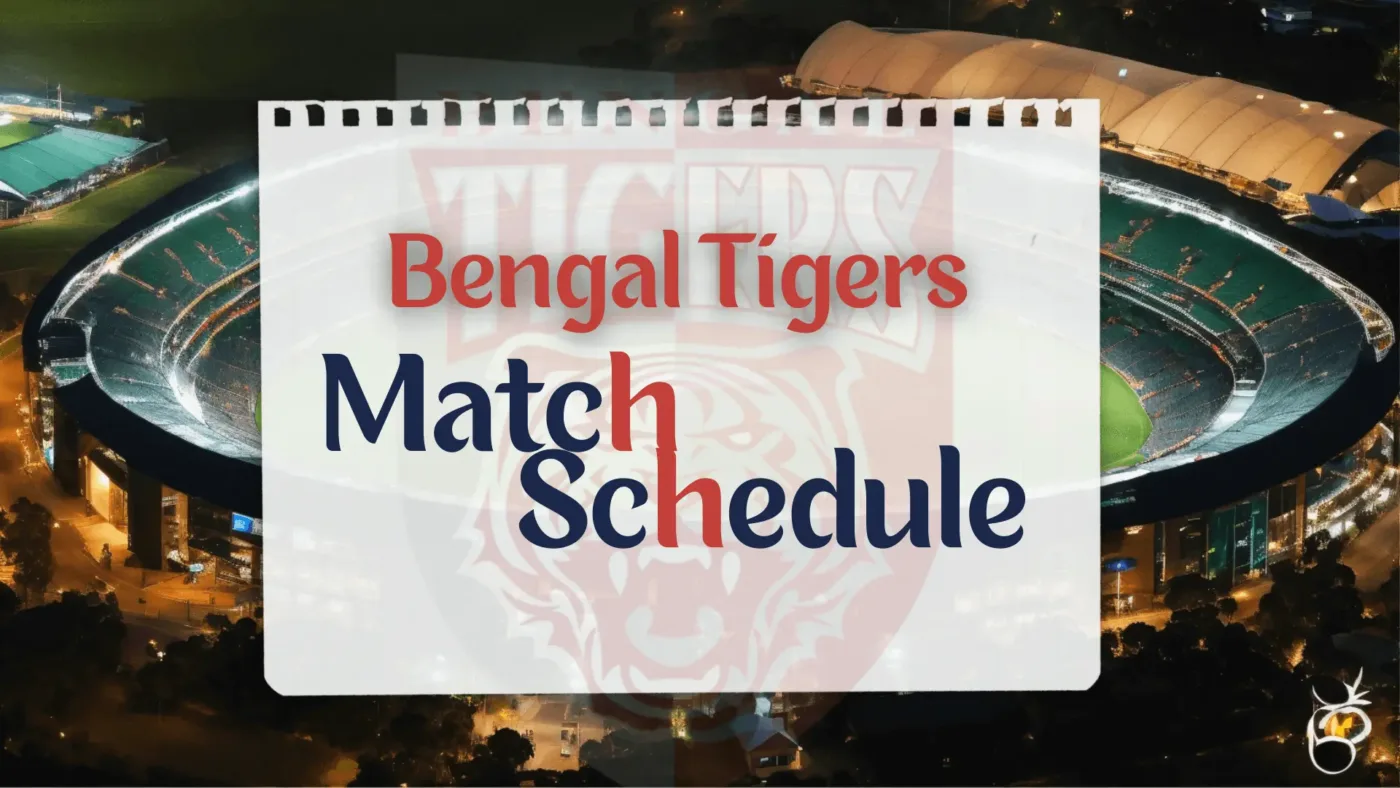 Bengal Tigers match schedule