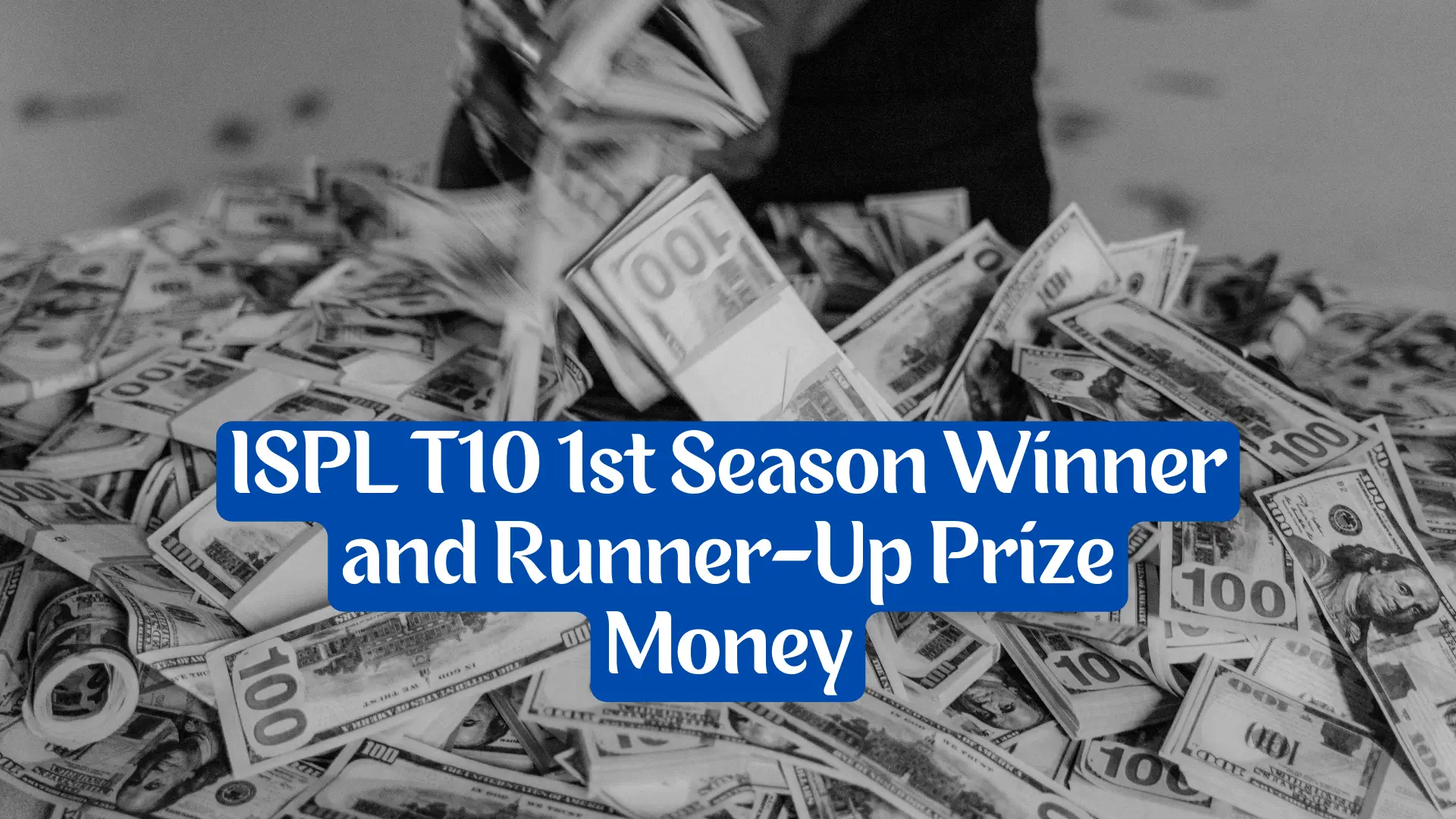 ISPL T10 1st Season Winner and RunnerUp Prize Money