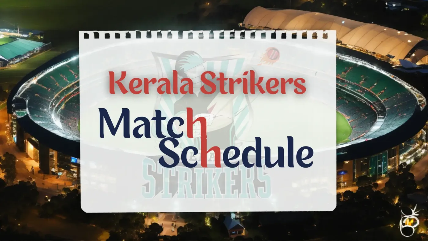 Kerala Strikers Schedule