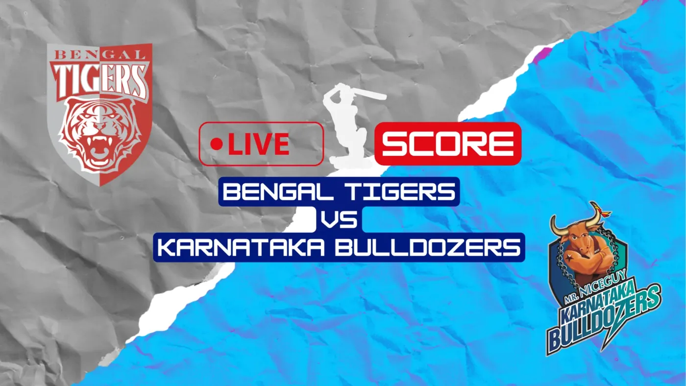 Bengal Tigers Vs Karnataka Bulldozers Live Score Update Ball by Ball