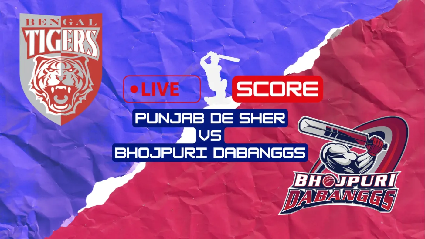 Bhojpuri Dabanggs Vs Bengal Tigers Live Score Update Ball by Ball