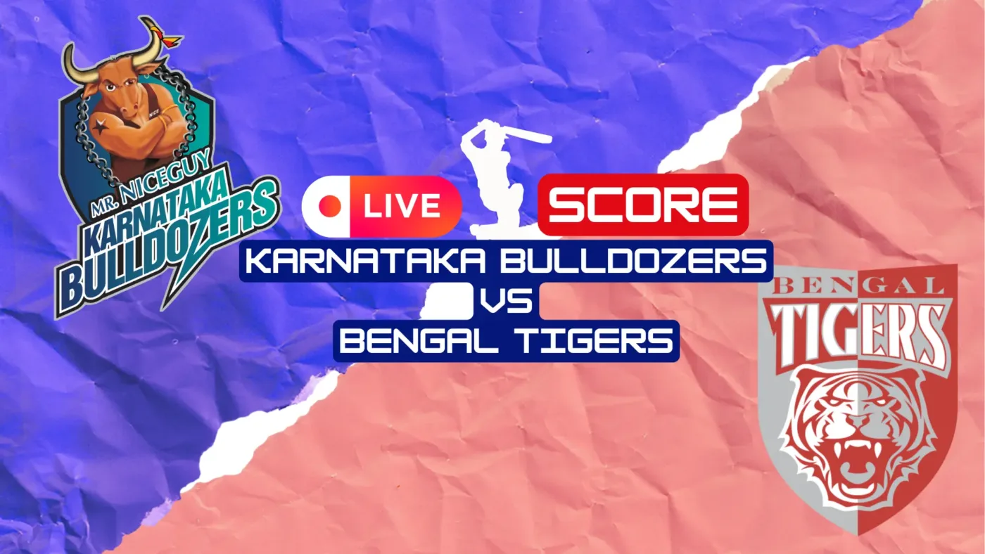 Karnataka Bulldozers Vs Bengal Tigers Live Score Update Ball by Ball
