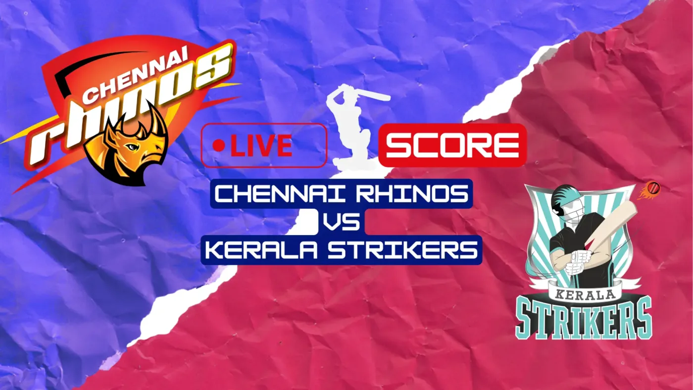 Kerala Strikers Vs Chennai Rhinos Live Score Update Ball by Ball