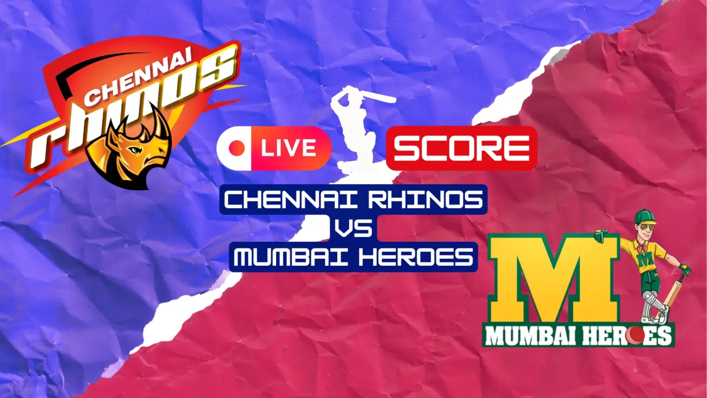 Mumbai Heroes Vs Chennai Rhinos Live Score Update Ball by Ball